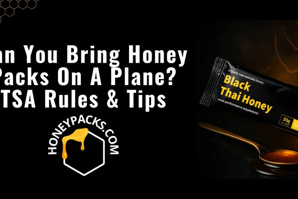 Can You Bring Honey Packs On A Plane? TSA Rules & Tips