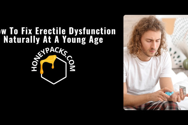 How To Fix Erectile Dysfunction Naturally At A Young Age