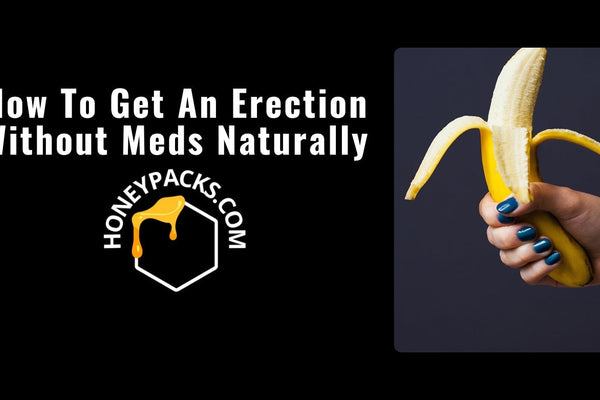 How To Get An Erection Without Meds Naturally