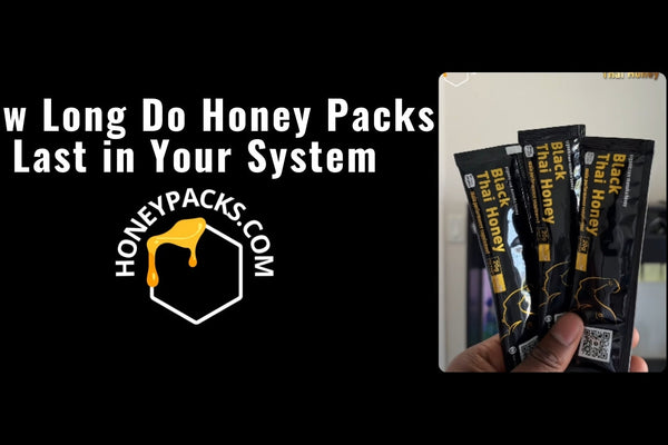 How Long Do Honey Packs Last in Your System? Explained