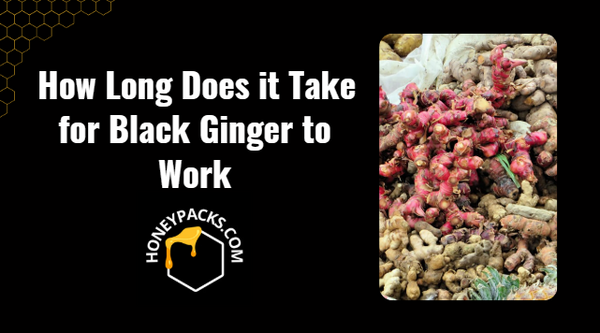 How Long Black Ginger Takes + Libido & Energy Gains