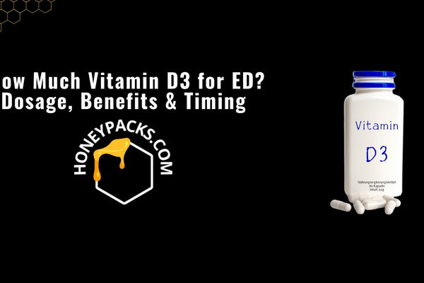 How Much Vitamin D3 for ED? Dosage, Benefits & Timing