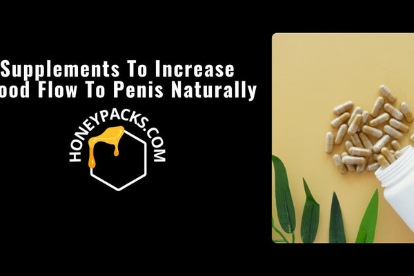 Supplements To Increase Blood Flow To Penis Naturally